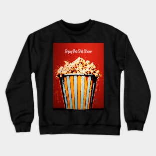 Popcorn: Enjoy the Political Chaos Show (aka Shit Show) in America on a Dark Background Crewneck Sweatshirt